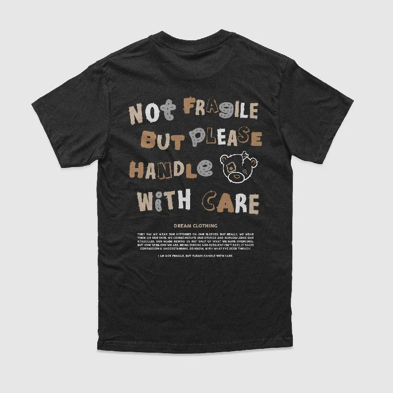 Not Fragile But Please Handle With Care Tee