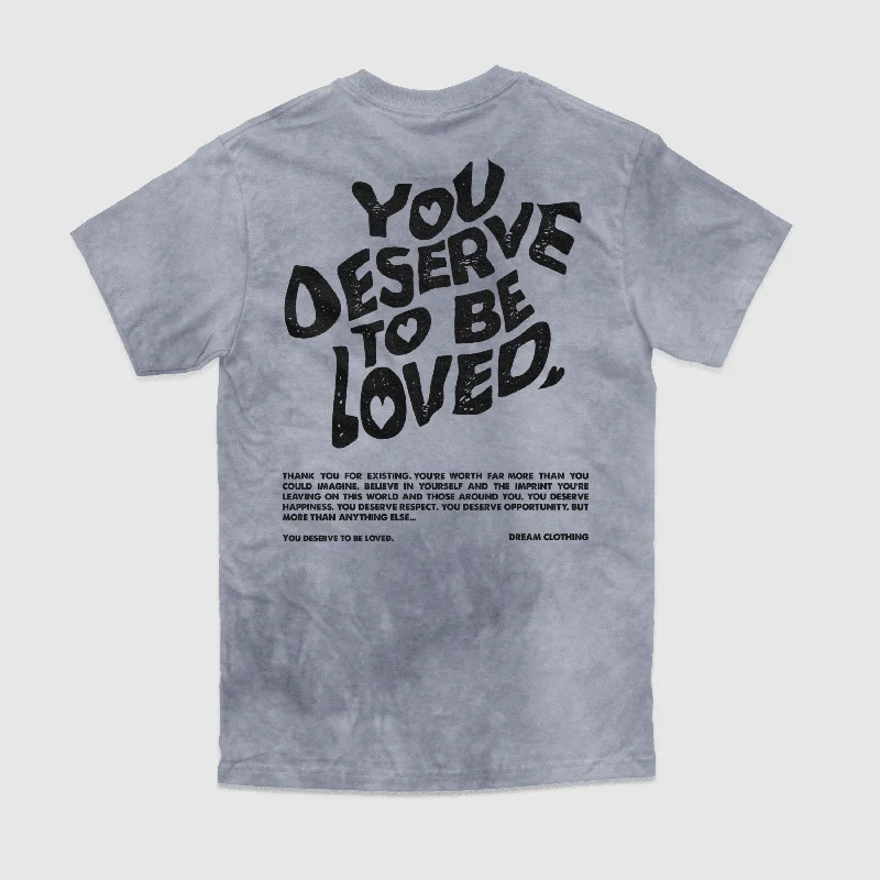 You Deserve To Be Loved Tie-Dye Tee (Silver Smoke)