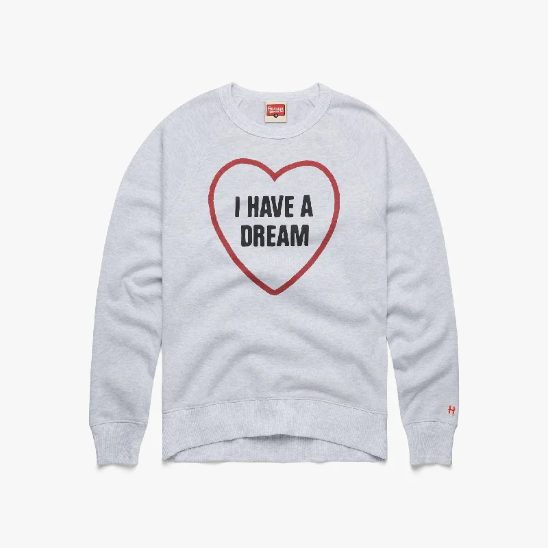 I Have A Dream Heart Crewneck